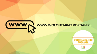 na wielokolorowym tle w geometryczne wzory napis: www.wolontariat.poznan.pl. Na dole logo projektu Wolontariat do Poznania