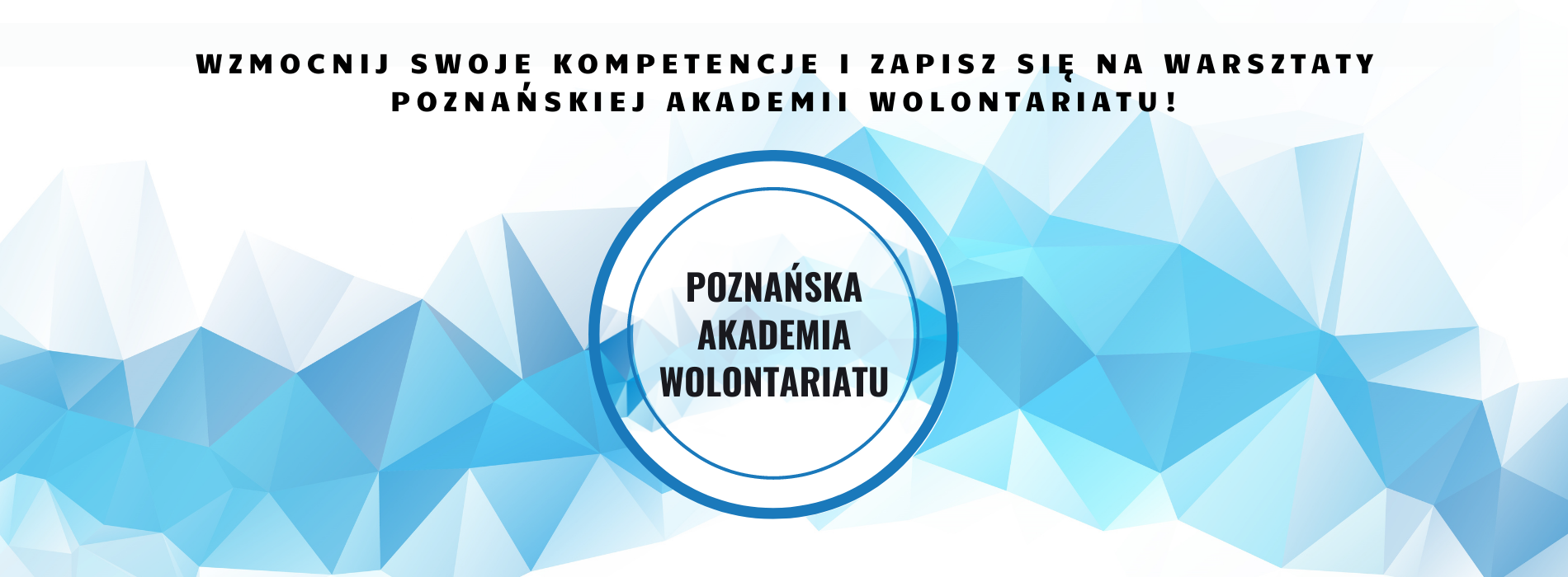 Poznańska Akademia Wolontariatu. Wzmocnij swoje kompetencje i zapisz się na warsztaty